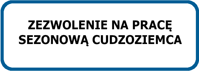 Zezwolenie na pracę sezonową cudzoziemca