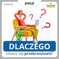 Zdjęcie artykułu Konkurs dla szukających nowej pracy- "Dlaczego chcesz się przebranżowić?"